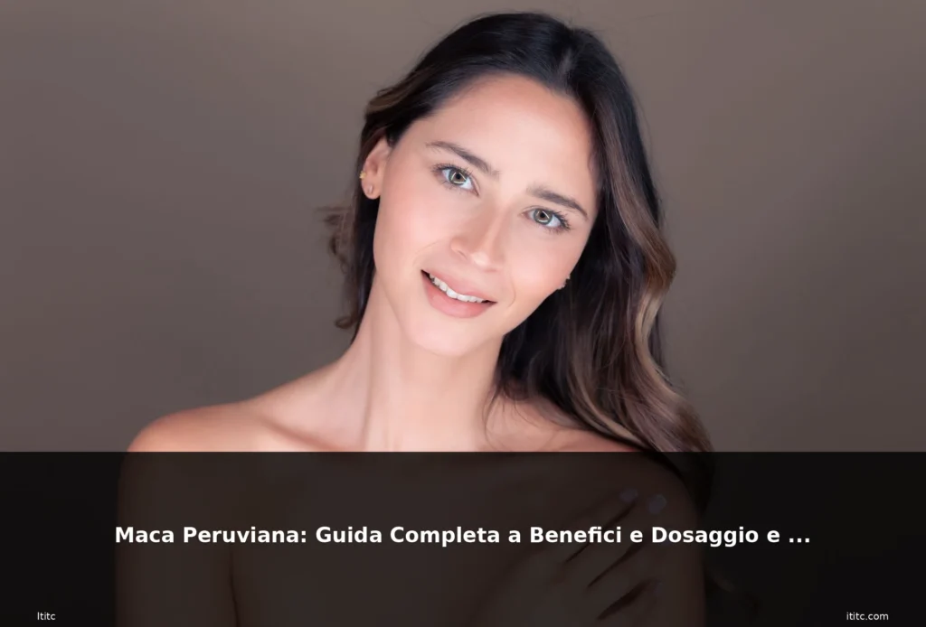 Maca Peruviana: Guida Completa a Benefici e Dosaggio e Uso 10 featured benefici donna bellezza natura