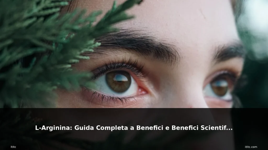 L-Arginina: Guida Completa a Benefici e Benefici Scientifici 9 featured benefici donna occhi chiari be 1
