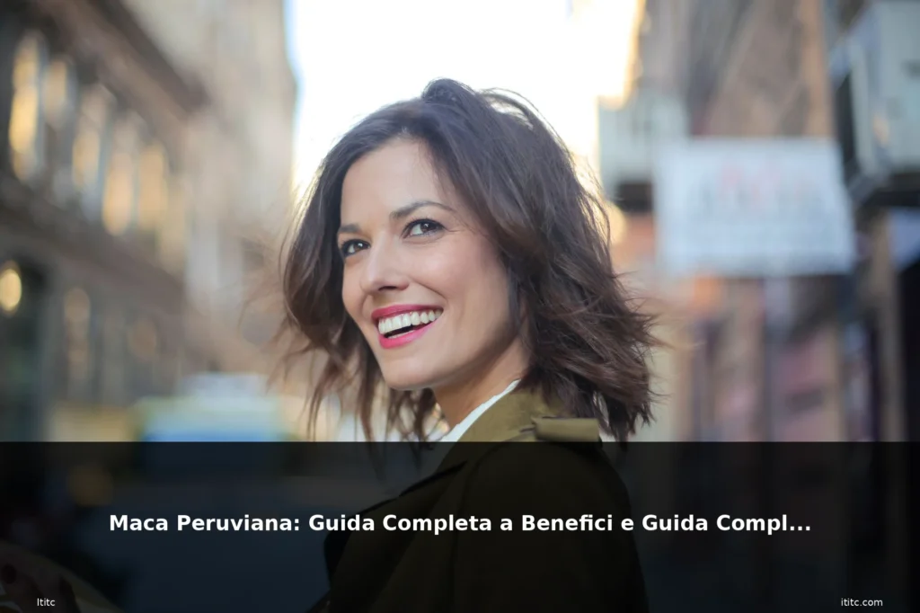 Maca Peruviana: Guida Completa a Benefici e Guida Completa 8 featured completa donna sorriso autenti