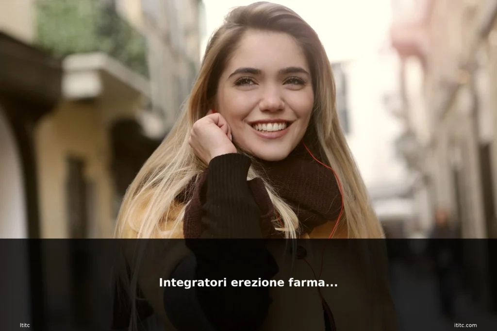 Integratori erezione farmacia 7 featured erezione donna bionda sorriso