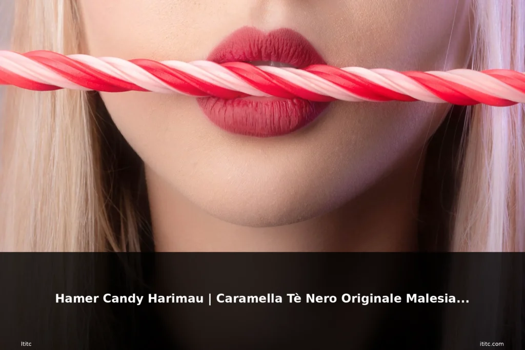 Hamer Candy Harimau | Caramella Tè Nero Originale Malesia: Benefici, effetti col 4 featured candy donna bellezza naturale