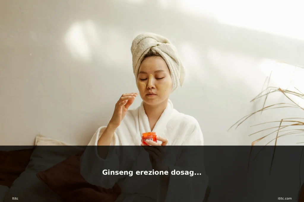 Ginseng erezione dosaggio 5 featured ginseng donna luminosa pelle b 1
